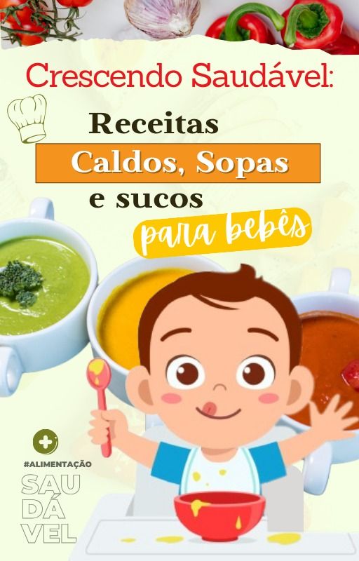 Receitas de Sucos, Caldos e Sopas para Bebês